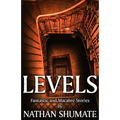 Levels: Fantastic and Macabre Stories