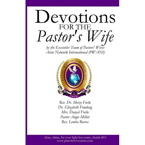 Devotions for the Pastor's Wife: By the Executive Team of Pastors' Wives Arise Network International