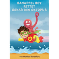 Banapfel Boy rettet Oskar den Oktopus
