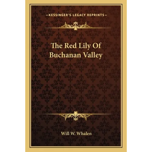 The Red Lily Of Buchanan Valley