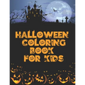 Halloween Coloring Book For Kids: : Children Coloring Book for Ages 2-4, Toddler 4-8