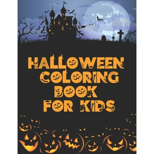 Halloween Coloring Book For Kids: : Children Coloring Book for Ages 2-4, Toddler 4-8