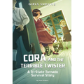 Cora and the Terrible Twister: A Tri-State Tornado Survival Story