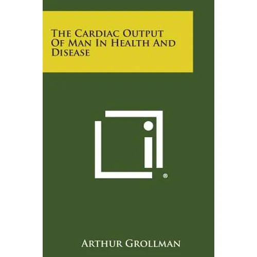 The Cardiac Output of Man in Health and Disease