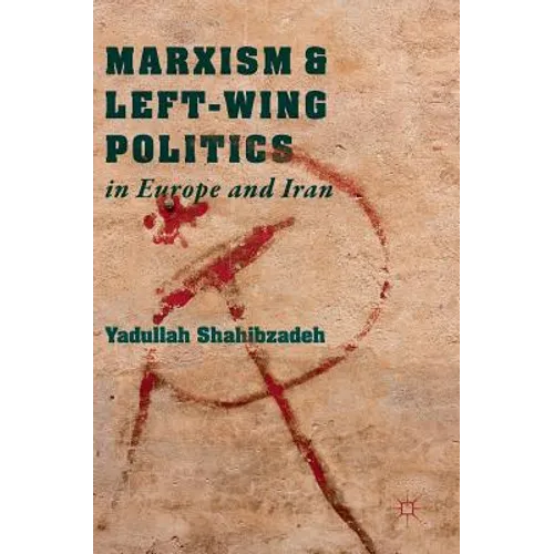 Marxism and Left-Wing Politics in Europe and Iran