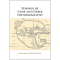 Ephorus of Cyme and Greek Historiography