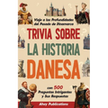 Trivia sobre la historia danesa: Viaje a las profundidades del pasado de Dinamarca con 500 preguntas intrigantes y sus respuestas