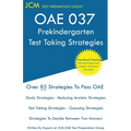 OAE 037 Prekindergarten Test Taking Strategies: OAE 037 - Free Online Tutoring - New 2020 Edition - The latest strategies to pass your exam.