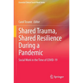 Shared Trauma, Shared Resilience During a Pandemic: Social Work in the Time of Covid-19