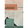 Relays: Literature as an Epoch of the Postal System