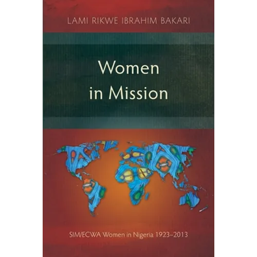 Women in Mission: SIM/ECWA Women in Nigeria 1923-2013 - Paperback