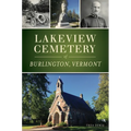Lakeview Cemetery of Burlington, Vermont