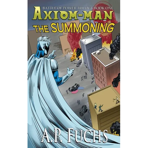 Axiom-man: The Summoning: A Superhero Novel [The Axiom-man Saga Book 5]