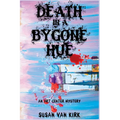 Death in a Bygone Hue: An Art Center Mystery
