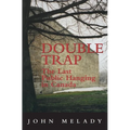 Double Trap: The Last Public Hanging in Canada