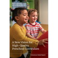 A New Vision for High-Quality Preschool Curriculum