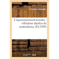 L'Épanouissement Terrestre: Réfutation Absolue Du Matérialisme