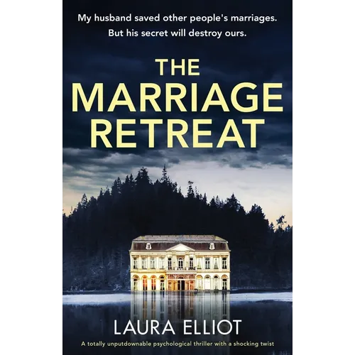 The Marriage Retreat: A totally unputdownable psychological thriller with a shocking twist