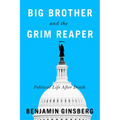 Big Brother and the Grim Reaper: Political Life After Death