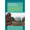 Navigating the Aspirational City: Urban Educational Culture and the Revolutionary Path to Socialism with Chinese Characteristics