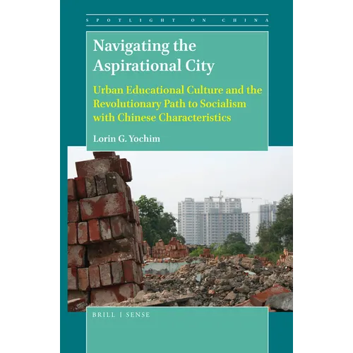 Navigating the Aspirational City: Urban Educational Culture and the Revolutionary Path to Socialism with Chinese Characteristics