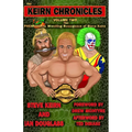 The Keirn Chronicles Volume 2: The Phenomenal Wrestling Resurgence of Steve Keirn