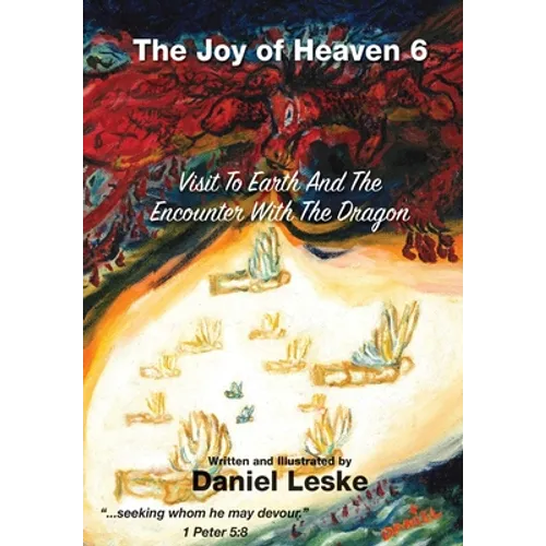 The Joy of Heaven Book 6: Visit to Earth and the Encounter with the Dragon