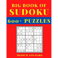Big Book of Sudoku - Medium and Hard: Sudoku Activity Book with Over 600 Puzzles for Adults, sudoku puzzles for adults large print, Medium To Hard Sud