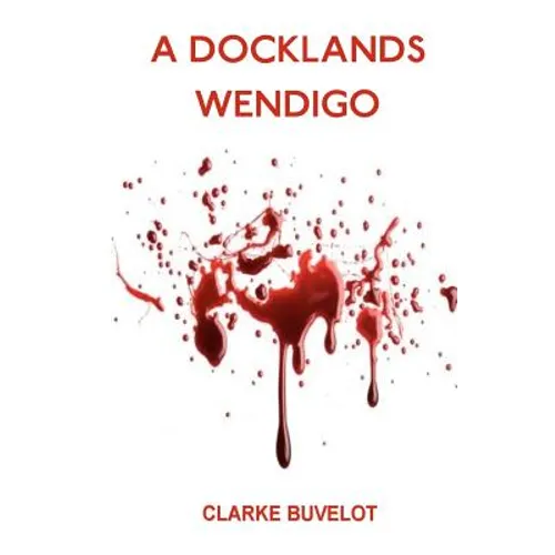A Docklands Wendigo