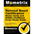 Secrets of the National Board Certification Music: Early and Middle Childhood Exam Study Guide: National Board Certification Test Review for the Nbpts