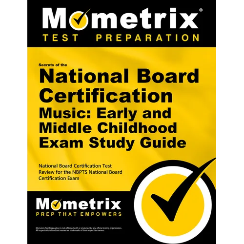 Secrets of the National Board Certification Music: Early and Middle Childhood Exam Study Guide: National Board Certification Test Review for the Nbpts