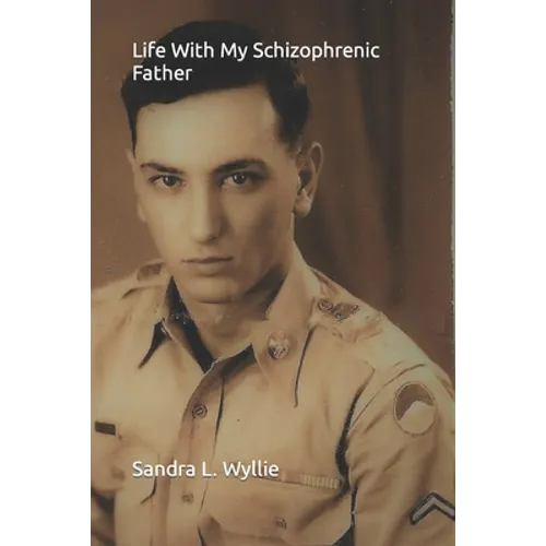 Life With My Schizophrenic Father