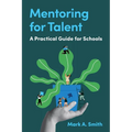 Mentoring for Talent: A Practical Guide for Schools