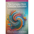 The Complex Work of Teacher Educators: Cases That Illustrate Teacher Educator Standards in Action