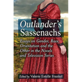 Outlander's Sassenachs: Essays on Gender, Race, Orientation and the Other in the Novels and Television Series