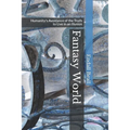 Fantasy World: Humanity's Avoidance of the Truth to Live in an Illusion