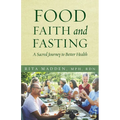 Food, Faith, and Fasting: A Sacred Journey to Better Health