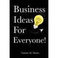 Business Ideas For Everyone!