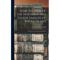 Some Records of the Northrup and Tucker Families of Rhode Island: With Notes on Intermarrying Families