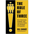 The Rule of Three: How Visionaries, Prophets, and Operators Make Your Business Unstoppable