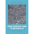 From Frontier Town to Metropolis: A History of Villavicencio, Colombia, Since 1842