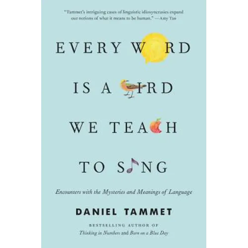 Every Word Is a Bird We Teach to Sing