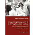 Integrating immigrants in today's globalized society - The example of the Portuguese community in Germany