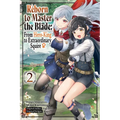 Reborn to Master the Blade: From Hero-King to Extraordinary Squire, Vol. 2 (Manga): Volume 2