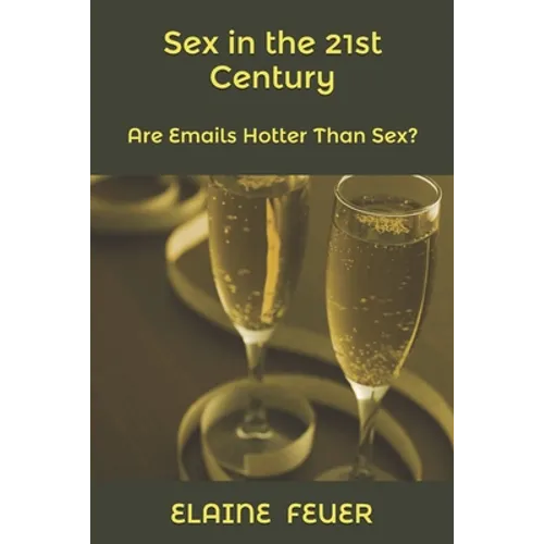 Sex in the 21st Century: Are Emails Hotter Than Sex?