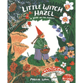 Little Witch Hazel: A Year in the Forest