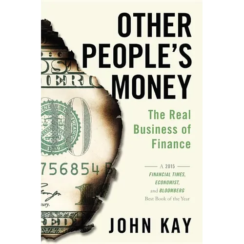 Other People's Money: The Real Business of Finance