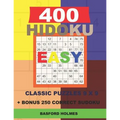 400 HIDOKU EASY classic puzzles 9 x 9 + BONUS 250 correct sudoku: Holmes is a perfectly compiled sudoku book. Easy puzzle levels. Format 8.5 '' x 11 '