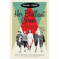 Her Brilliant Career: Ten Extraordinary Women of the Fifties