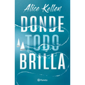 Donde Todo Brilla / Where Everything Shines (Spanish Edition)